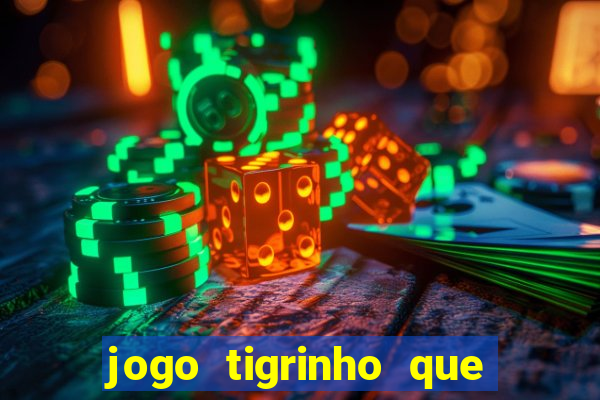 jogo tigrinho que da bonus no cadastro